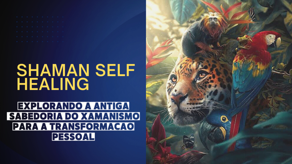Shaman Self Healing capa 1024x576 - Shaman Self Healing- antiga Sabedoria do Xamanismo