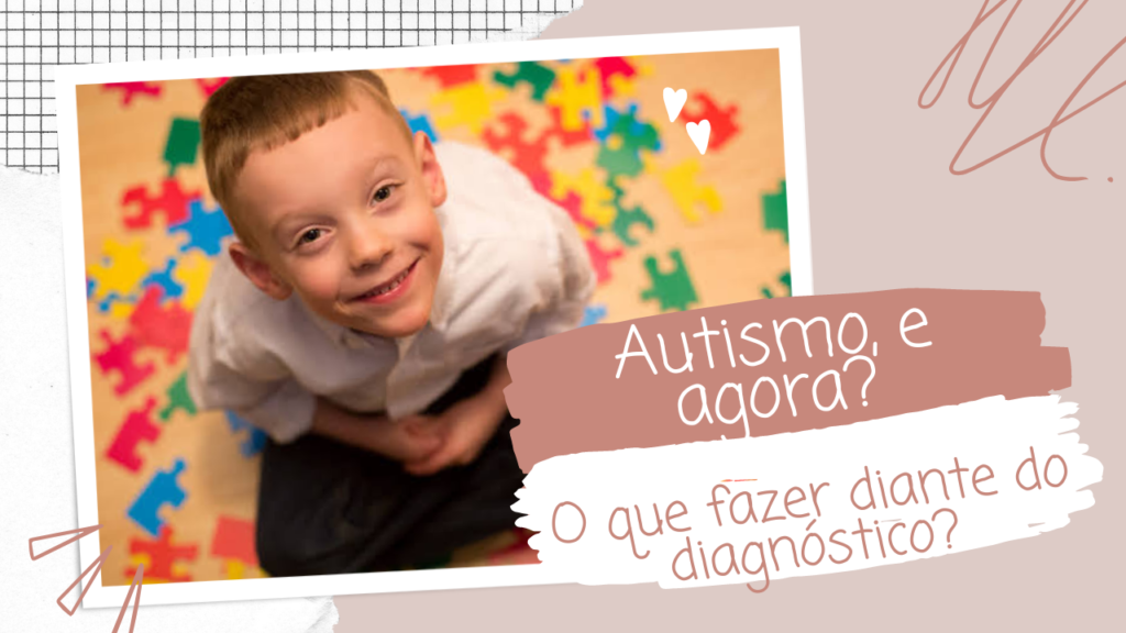 autismo e agora capa 1024x576 - Autismo, e agora? O que fazer diante do diagnóstico?